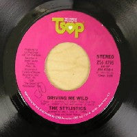 THE STYLISTICS - Driving Me Wild / And I'll See You No More