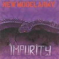 NEW MODEL ARMY - Impurity
