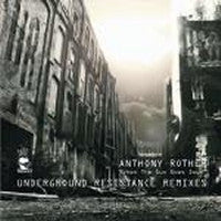 ANTHONY ROTHER - When The Sun Goes Down (Underground Resistance Remixes)