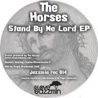 THE HORSES - Stand By Me Lord EP