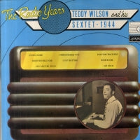 TEDDY WILSON AND HIS SEXTET - The Radio Years - 1944