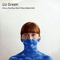 LIZ GREEN - Where The River Don't Flow