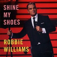 ROBBIE WILLIAMS - Shine My Shoes