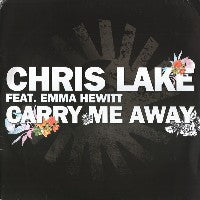 CHRIS LAKE FEAT. EMMA HEWITT - Carry Me Away