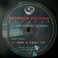 THE ACCIDENTAL HEROS - Can U Feel It? / It Came From Outer Space