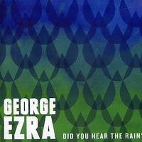 GEORGE EZRA - Did You Hear The Rain?