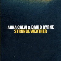 ANNA CALVI & DAVID BYRNE - Strange Weather