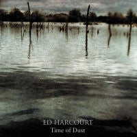 ED HARCOURT - Time Of Dust