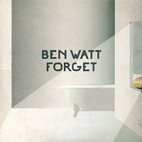 BEN WATT - Forget