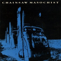 CHAINSAW MASOCHIST - Thrashing Around