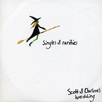 SCOTT & CHARLENE'S WEDDING - Singles & Rarities