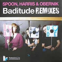SPOON, HARRIS & OBERNIK - Baditude (Remixes)