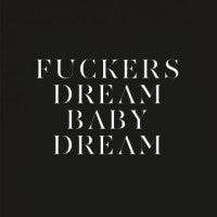 SAVAGES - Fuckers / Dream Baby Dream
