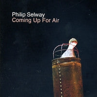 PHILIP SELWAY - Coming Up For Air