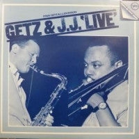 STAN GETZ AND J.J. JOHNSON  - Getz And J.J. Live