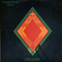 INDIANS - Somewhere Else