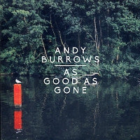 ANDY BURROWS - As Good As Gone
