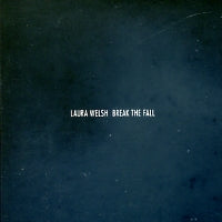 LAURA WELSH - Break The Fall