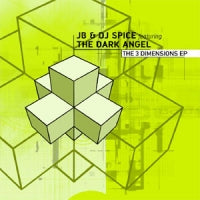 JB & DJ SPICE FEATURING THE DARK ANGEL - The 3 Dimensions EP