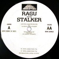 RAGU AND STALKER - Love Comes 'N' Go's / Raw Jungle