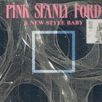 PINK STANLY FORD - A New Style Baby