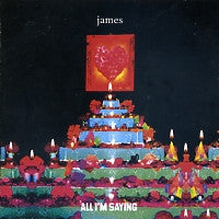 JAMES - All I'm Saying