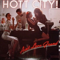 HOTT CITY - Ain't Love Grand
