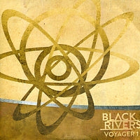 BLACK RIVERS - Voyager 1