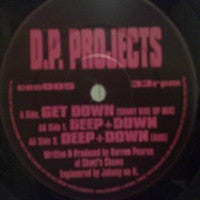 D.P. PROJECTS - Get Down / Deep + Down