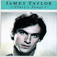 JAMES TAYLOR - Classic Songs
