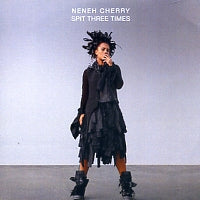 NENEH CHERRY - Spit Three Times