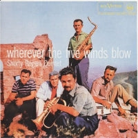 SHORTY ROGERS QUINTET - Wherever The Five Winds Blow