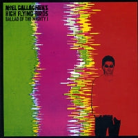 NOEL GALLAGHER'S HIGH FLYING BIRDS - Ballad Of The Mighty I