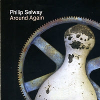 PHILIP SELWAY - Around Again
