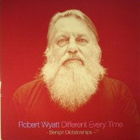 ROBERT WYATT - Different Every Time Volume 2 - Benign Dictatorships