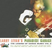 VARIOUS - Larry Levan's Paradise Garage The Legend Of Dance Music Vol. 3