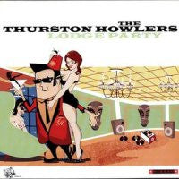 THE THURSTON HOWLERS - Lodge Party