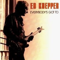 ED KUEPPER - Everybody's Got To