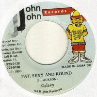 GALAXY - Fat, Sexy And Round / Version.