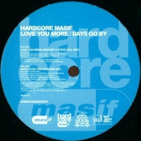 HARDCORE MASIF - Love You More / Days Go By