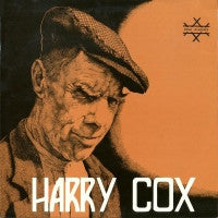 HARRY COX - Harry Cox: English Folk Singer