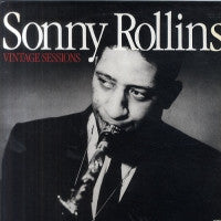 SONNY ROLLINS - Vintage Sessions