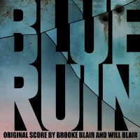 BROOKE BLAIR & WILL BLAIR - Blue Ruin Original Score By Brooke And Will Blair