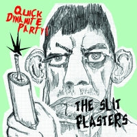 THE SLIT PLASTERS - Quick Dynamite Party