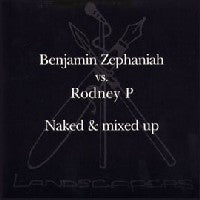 BENJAMIN ZEPHANIAH VS. RODNEY P - Naked & Mixed Up