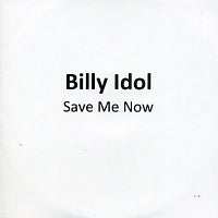 BILLY IDOL - Save Me Now