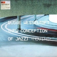 BUGGE WESSELTOFT - New Conception Of Jazz: Moving