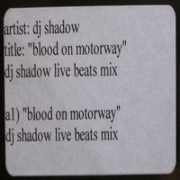 DJ SHADOW - Blood On The Motorway (DJ Shadow Live Beats Mix)