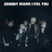 JOHNNY MARR - I Feel You