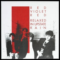 RED VIOLET RED - Relaxed In Upstate Rain